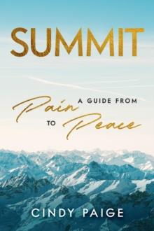 Summit : A Guide from Pain to Peace