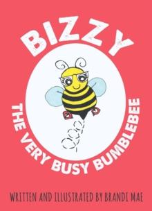 Bizzy the Very Busy Bumblebee