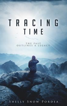 Tracing Time: The Past Outlines A Legacy : Tracing Time Trilogy, #1