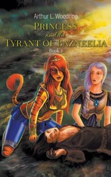 Princess and the Tyrant of Bazneelia : Book 2