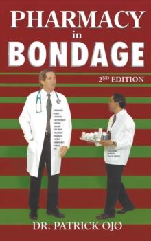 Pharmacy in Bondage : 2nd Edition