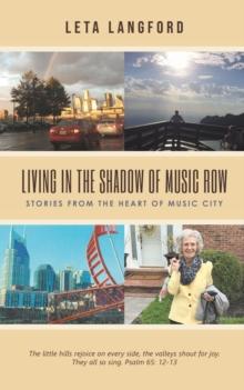 Living in the Shadow of Music Row : Stories from the Heart of Music City