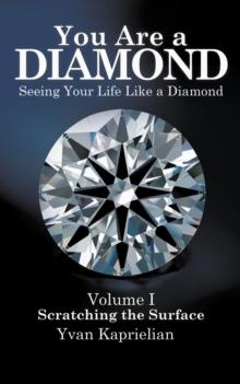 You Are a Diamond : Seeing Your Life Like a Diamond