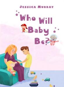 Who Will Baby Be?