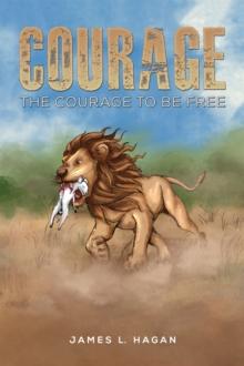 Courage : The Courage to Be Free