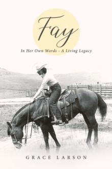 Fay : In Her Own Words - A Living Legacy