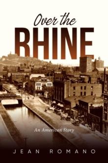 Over the Rhine : An American Story