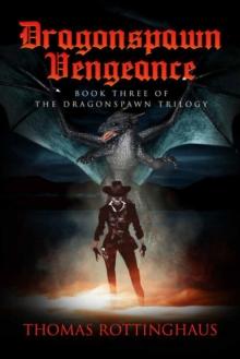 Dragonspawn Vengeance : Book III of the Dragonspawn Trilogy