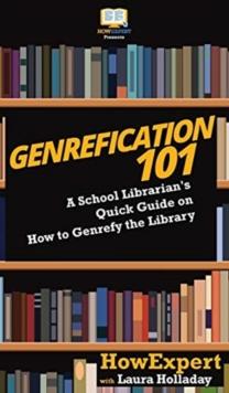 Genrefication 101 : A School Librarian's Quick Guide on How to Genrefy the Library