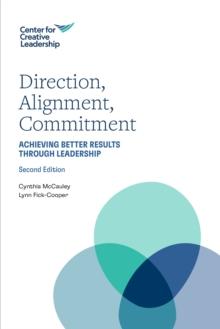 Direction, Alignment, Commitment: Achieving Better Results through Leadership, Second Edition