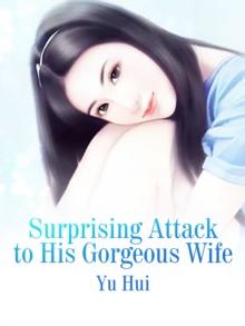 Surprising Attack to His Gorgeous Wife