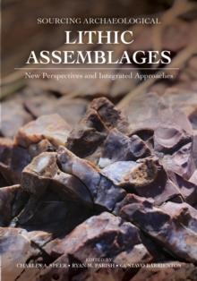 Sourcing Archeological Lithic Assemblages : New Perspectives and Integrated Approaches