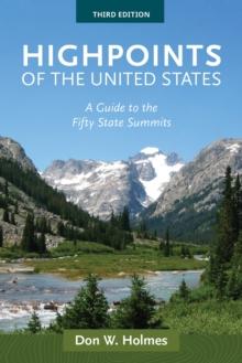 Highpoints of the United States : A Guide to the Fifty State Summits