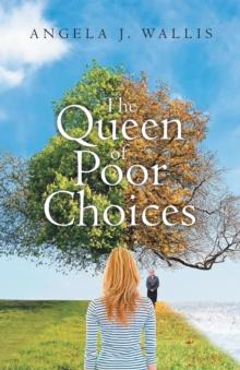 The Queen of Poor Choices : The journey of an ordinary woman, Searching for love... Searching for hope... Searching for God...