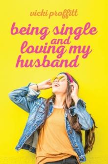 Being Single and Loving My Husband