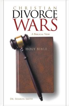 Christian Divorce Wars : A Biblical View