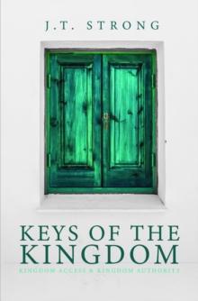 Keys of the Kingdom : Kingdom Access & Kingdom Authority