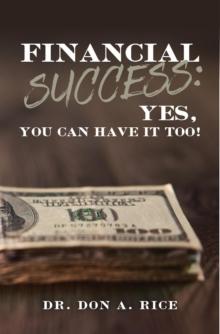 Financial Success: Yes, You Can Have It Too! : Yes, You Can