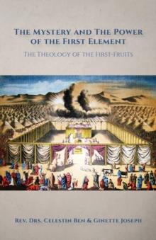 The Mystery and the Power of the First Element : The Theology of the First-Fruits