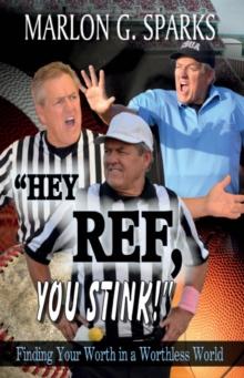 "Hey Ref, You Stink!" : Finding Your Worth in a Worthless World