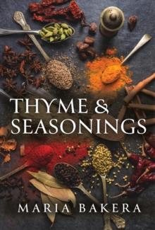 Thyme & Seasonings : Kitchen Wisdom for Joy and Personal Growth in Your Life