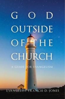 God Outside of the Church : A Guide for Evangelism