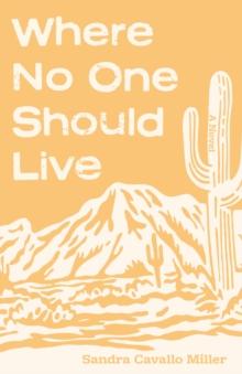 Where No One Should Live : A Novel