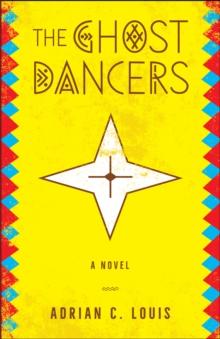 The Ghost Dancers : A Novel