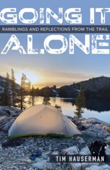 Going It Alone : Ramblings and Reflections from the Trail