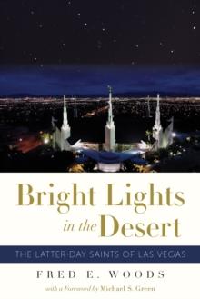 Bright Lights in the Desert : The Latter-day Saints of Las Vegas