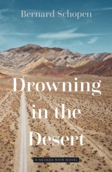 Drowning in the Desert : A Nevada Noir Novel