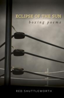 Eclipse of the Sun : Boxing Poems