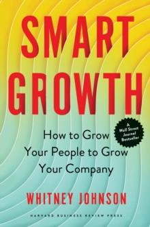 Smart Growth : How to Grow Your People to Grow Your Company