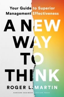 A New Way to Think : Your Guide to Superior Management Effectiveness