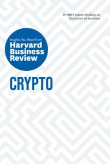 Crypto : The Insights You Need from Harvard Business Review