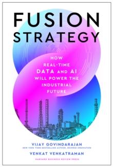 Fusion Strategy : How Real-Time Data and AI Will Power the Industrial Future