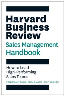 Harvard Business Review Sales Management Handbook : How to Lead High-Performing Sales Teams