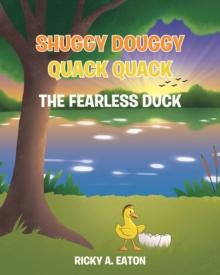 Shuggy Douggy Quack Quack : The Fearless Duck