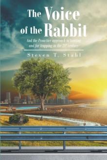 The Voice of the Rabbit : And the Proactive approach to hunting and fur trapping in the 21st century