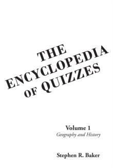 The Encyclopedia of Quizzes: Volume 1 : Geography and History