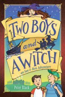 Two Boys and a Witch : An Ian & Ben Adventure