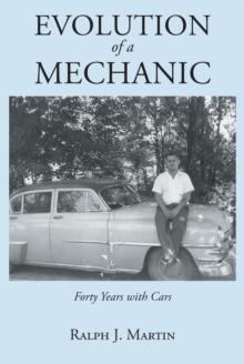 Evolution of a Mechanic : Forty Years with Cars