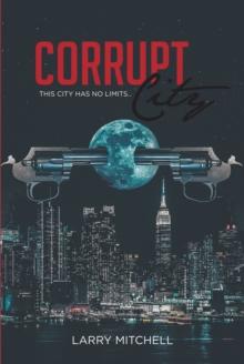 Corrupt City : This city has no limits