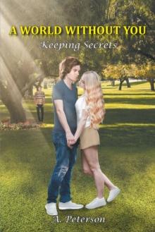 A World Without You: Keeping Secrets : Book Two