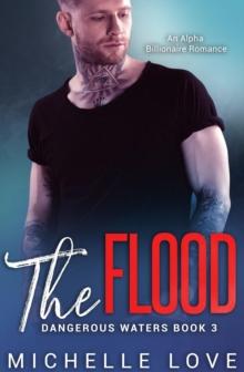 The Flood : An Alpha Billionaire Romance