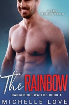 The Rainbow : An Alpha Billionaire Romance