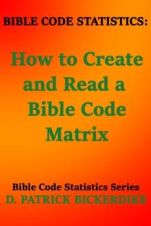 Bible Code Statistics: How to Create and Read a Bible Code Matrix