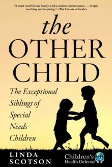 The Other Child : The Exceptional Siblings of Special Needs Children