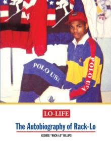 Lo-life : The Autobiography of Rack-Lo