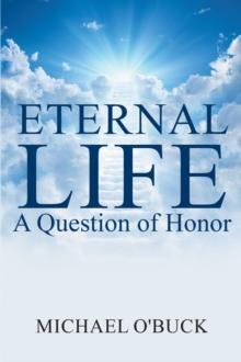 Eternal Life : A Question of Honor